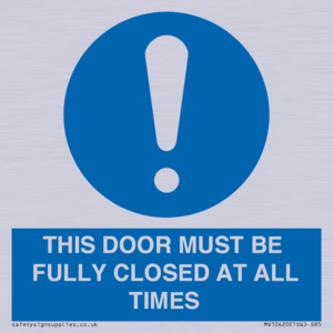 THIS DOOR MUST BE FULLY CLOSED AT ALL TIMES